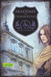 book cover of Akademie der Dämmerung by Anne Applegate