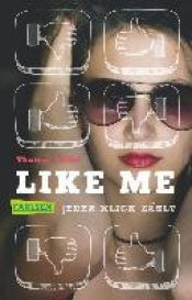 book cover of Like me. Jeder Klick zählt by Thomas Feibel