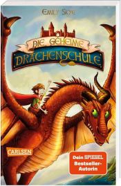 book cover of Die geheime Drachenschule 1: Die geheime Drachenschule by Emily Skye