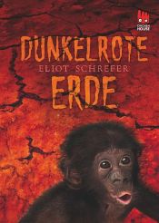 book cover of Dunkelrote Erde - E-Book inklusive by Eliot Schrefer