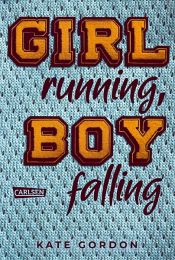 book cover of Girl running, Boy falling by Kate Gordon