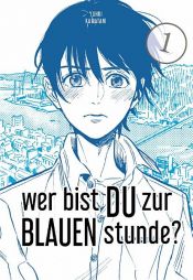 book cover of Wer bist du zur blauen Stunde? 1 by Yuhki Kamatani