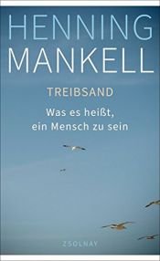 book cover of Treibsand: Was es heißt, ein Mensch zu sein by Хеннинг Манкель