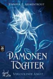 book cover of Dämonentochter 02 - Verlockende Angst by Jennifer L. Armentrout