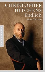 book cover of Endlich: Mein Sterben by Кристофър Хитчънс
