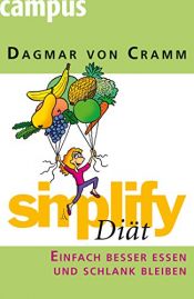 book cover of simplify Diät: Einfach besser essen und schlank bleiben by Dagmar von Cramm