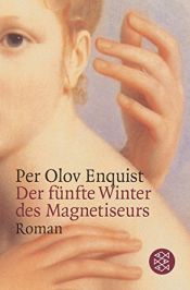 book cover of Der fünfte Winter des Magnetiseurs by Per Olov Enquist