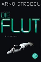 book cover of Die Flut: Psychothriller by Arno Strobel