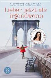 book cover of Lieber jetzt als irgendwann by Lauren Graham