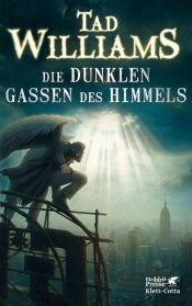 book cover of Die dunklen Gassen des Himmels by Тед Вільямс