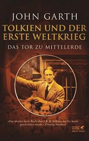 book cover of Tolkien und der Erste Weltkrieg: Das Tor zu Mittelerde by John Garth