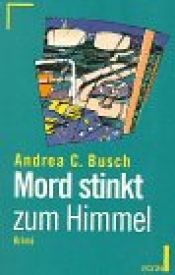 book cover of Mord stinkt zum Himmel by Andrea C. Busch