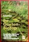 Ihr Garten-Biotop. Praktische Anleitung für die Gestaltung von Feucht- und Trockengebieten