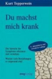 book cover of Du machst mich krank by Kurt Tepperwein