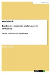 book cover of Kinder als spezifische Zielgruppe im Marketing: Trends, Probleme und Perspektiven by Lars Schmidt