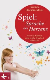 book cover of Spiel: Sprache des Herzens by Susanne Stöcklin-Meier