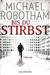 book cover of Bis du stirbst by Michael Robotham