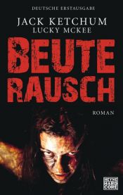 book cover of Beuterausch by Lucky McGee|Джек Кетчам