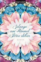 book cover of Solange am Himmel Sterne stehen by Kristin Harmel