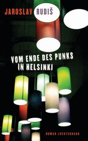 book cover of Vom Ende des Punks in Helsinki by Jaroslav Rudiš