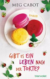 book cover of Gibt es ein Leben nach der Torte?: Roman (HEATHER WELLS - Amateurdetektivin wider Willen 5) by Meg Cabot