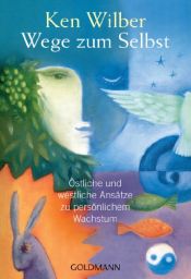 book cover of Wege zum Selbst: Östliche und westliche Ansätze zu persönlichem Wachstum by Kens Vilbers