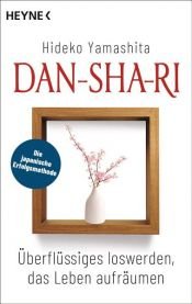 book cover of Dan-Sha-Ri: Das Leben entrümpeln, die Seele befreien by Hideko Yamashita