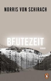 book cover of Beutezeit by Norris von Schirach