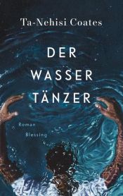 book cover of Der Wassertänzer by Ta-Nehisi Coates