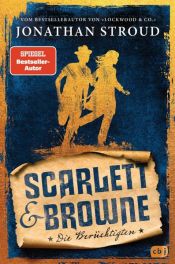 book cover of Scarlett & Browne - Die Berüchtigten by Jonathan Stroud