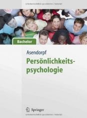 book cover of Persönlichkeitspsychologie - für Bachelor (Springer-Lehrbuch) by Jens Asendorpf
