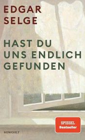 book cover of Hast du uns endlich gefunden by Edgar Selge