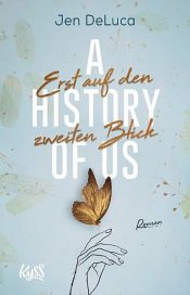 book cover of A History of Us − Erst auf den zweiten Blick by Jen DeLuca