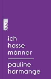book cover of Ich hasse Männer by Pauline Harmange