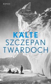 book cover of Kälte by Szczepan Twardoch