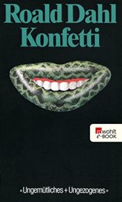 book cover of Konfetti. Ungemütliches Ungezogenes by Ρόαλντ Νταλ