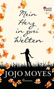 book cover of Mein Herz in zwei Welten (Lou 3) by Jojo Moyes