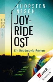 book cover of Joyride Ost: Ein Roadmovie-Roman by Thorsten Nesch