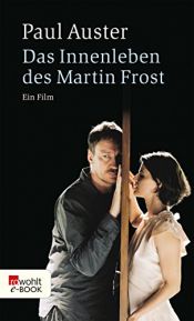 book cover of Das Innenleben des Martin Frost: Ein Film by Paul Auster