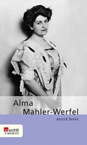 book cover of Alma Mahler-Werfel by Astrid Seele