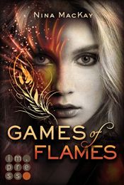 book cover of Games of Flames (Phönixschwestern 1) by Nina MacKay
