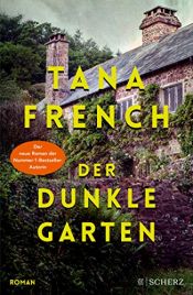 book cover of Der dunkle Garten by Tana French