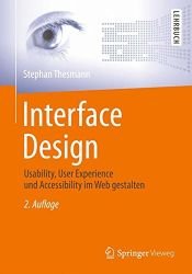 book cover of Interface Design: Usability, User Experience und Accessibility im Web gestalten by Stephan Thesmann