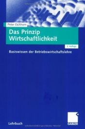 book cover of Das Prinzip Wirtschaftlichkeit. Basiswissen der Betriebswirtschaftslehre by Peter Eichhorn