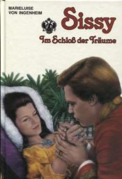 book cover of Sissy. Im Schloß der Träume by Marieluise von Ingenheim