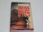 book cover of Heiss wie der Steppenwind : Roman by Heinz G. Konsalik