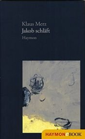 book cover of Jakob schlaft: Eigentlich ein Roman by Klaus Merz
