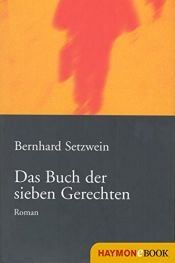 book cover of Das Buch der sieben Gerechten by Bernhard Setzwein