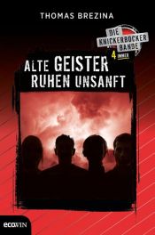 book cover of Knickerbocker4immer - Alte Geister ruhen unsanft by Thomas Brezina