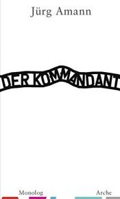 book cover of Der Kommandant: Monolog by Jürg Amann